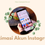 optimasi akun instagram diperlukan agar akun kita mudah mendapatkan follower