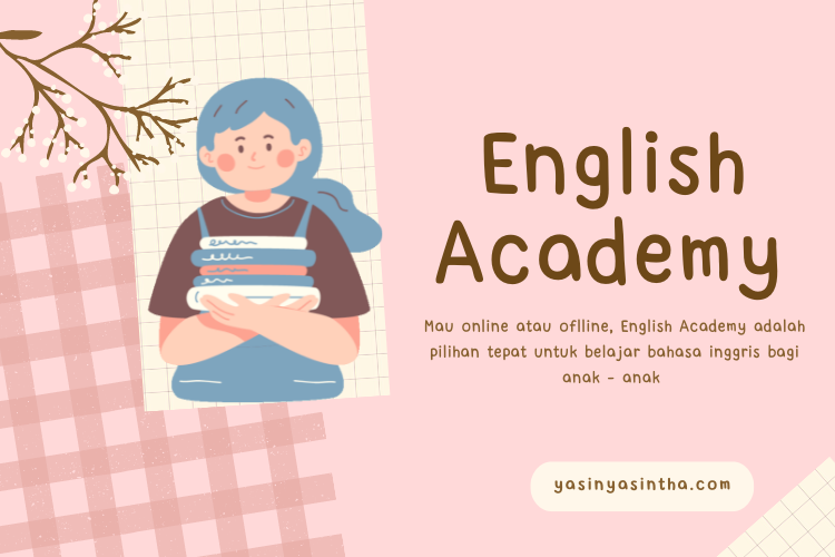 Mau online atau oflline, English Academy adalah pilihan tepat untuk belajar bahasa inggris bagi anak - anak